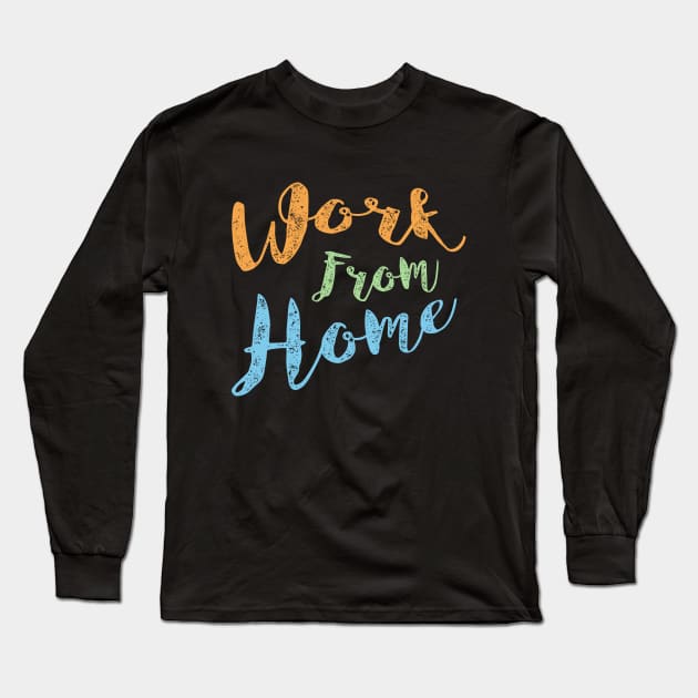 Work From Home Long Sleeve T-Shirt by umarhahn